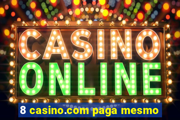 8 casino.com paga mesmo